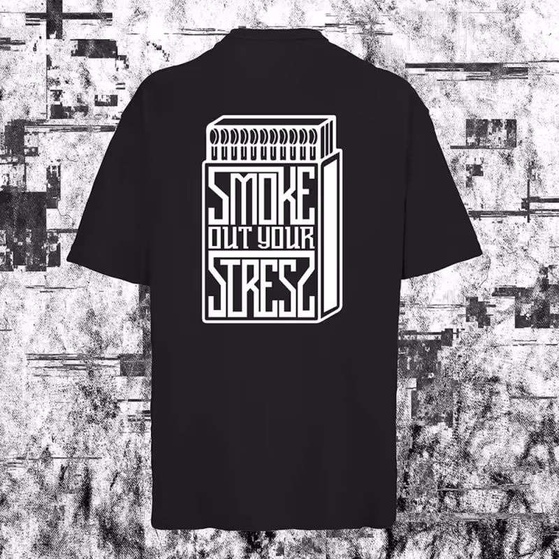 SMOKE OUT YOUR STRESS