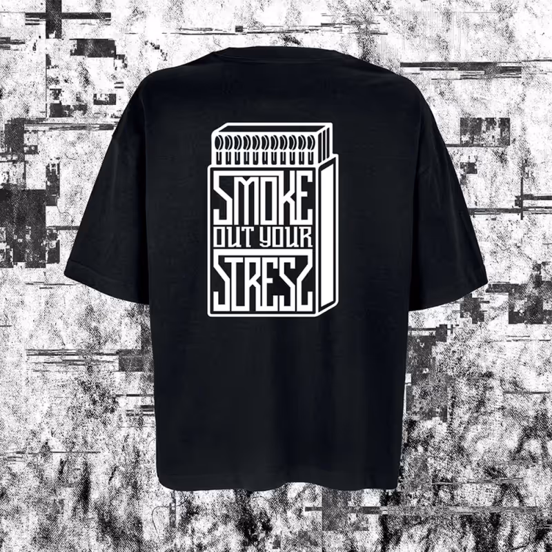 SMOKE OUT YOUR STRESS