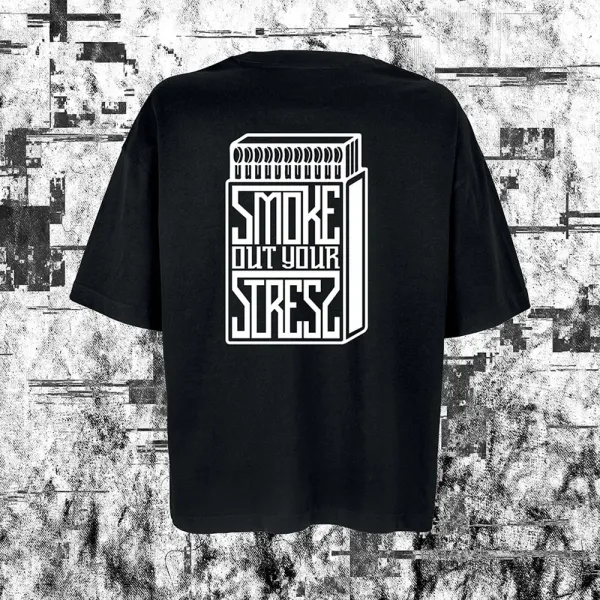 SMOKE OUT YOUR STRESS